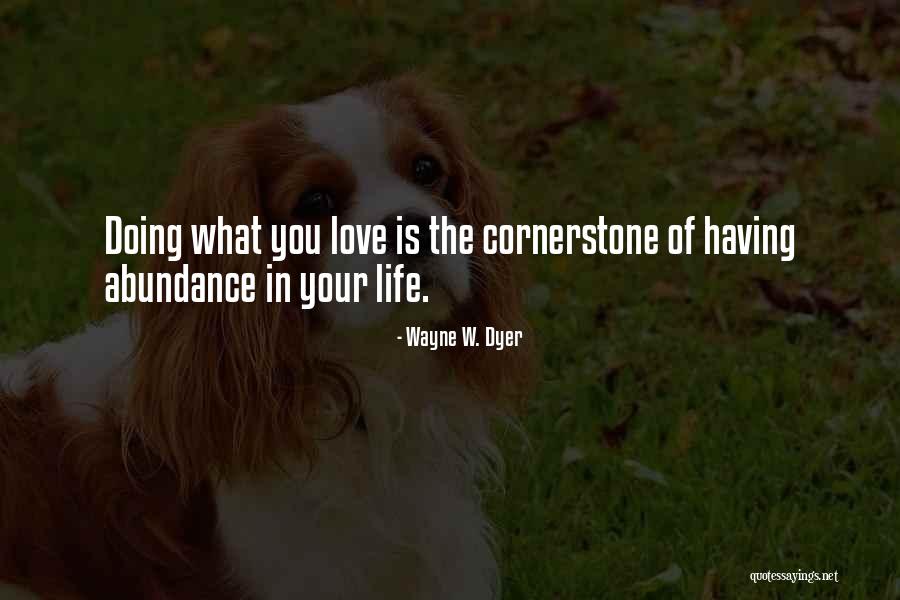 Love What Your Doing Quotes By Wayne W. Dyer