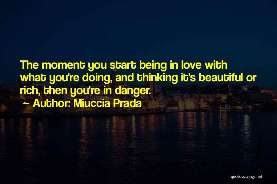 Love What You're Doing Quotes By Miuccia Prada