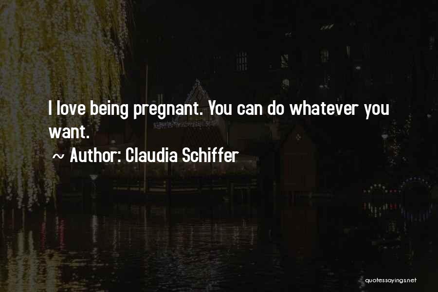 Love Whatever You Do Quotes By Claudia Schiffer