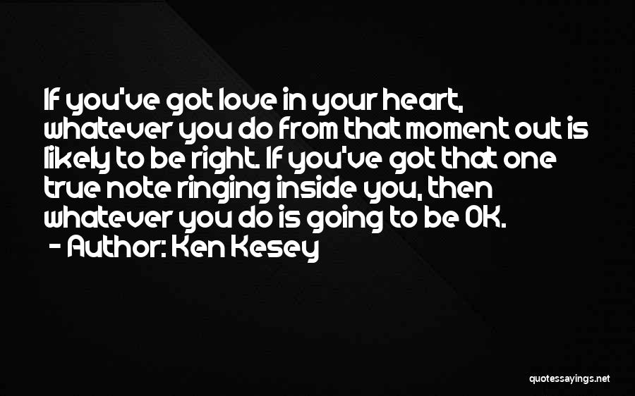 Love Whatever You Do Quotes By Ken Kesey
