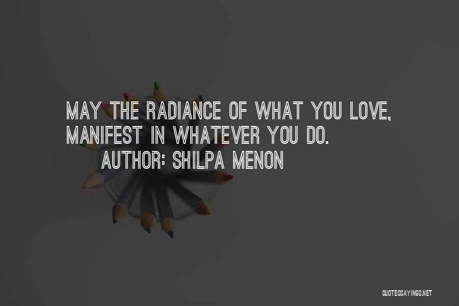 Love Whatever You Do Quotes By Shilpa Menon