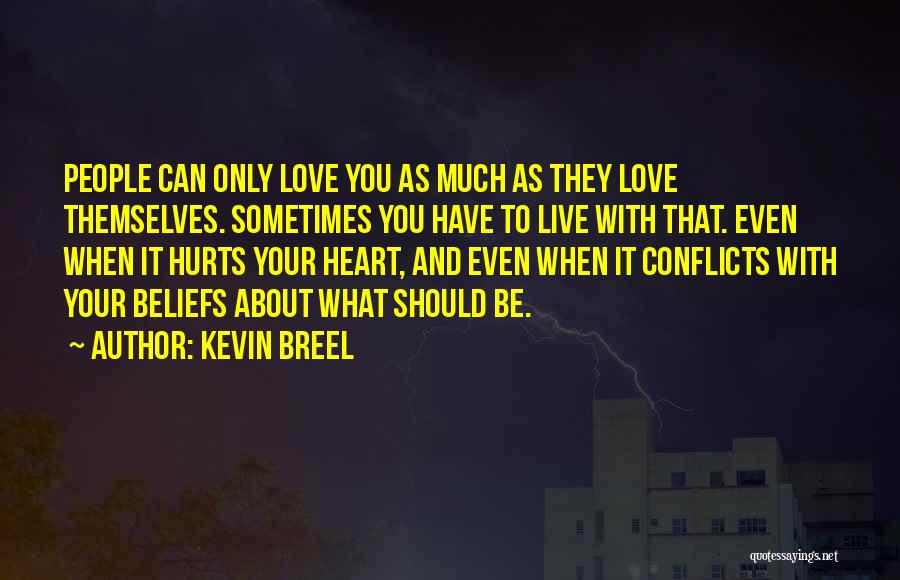 Love When It Hurts Quotes By Kevin Breel