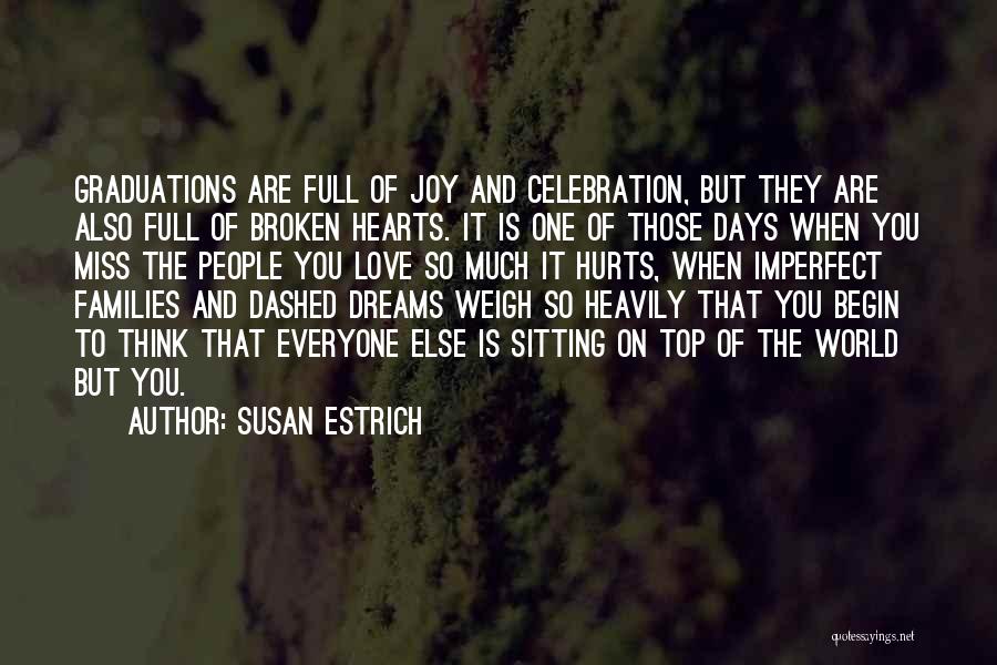 Love When It Hurts Quotes By Susan Estrich