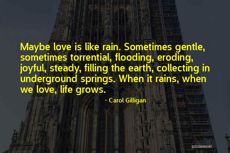 Love When It Rains Quotes By Carol Gilligan