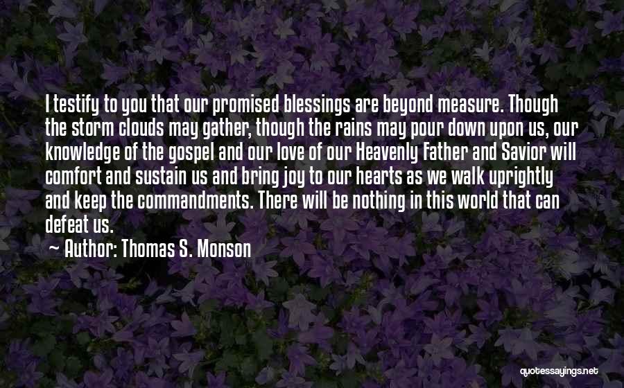 Love When It Rains Quotes By Thomas S. Monson