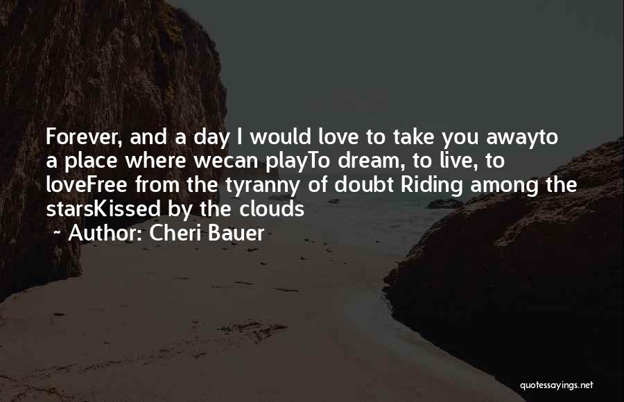 Love Where I Live Quotes By Cheri Bauer