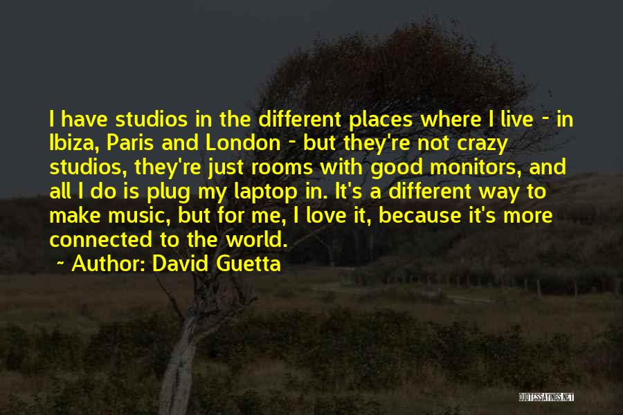 Love Where I Live Quotes By David Guetta