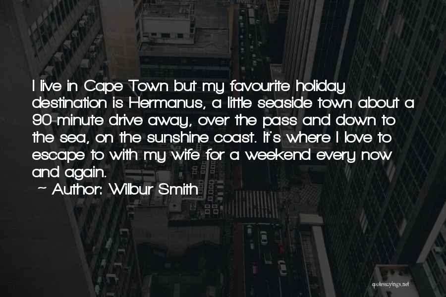 Love Where I Live Quotes By Wilbur Smith