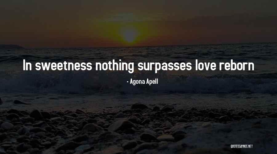 Love Which Surpasses Quotes By Agona Apell Love Which Surpasses Quotes By Agona Apell