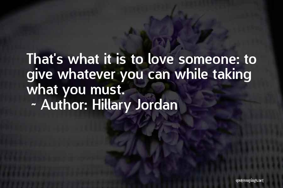 Love While You Can Quotes By Hillary Jordan