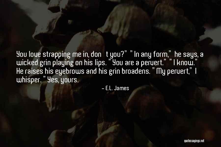 Love Whisper Quotes By E.L. James Love Whisper Quotes By E.L. James
