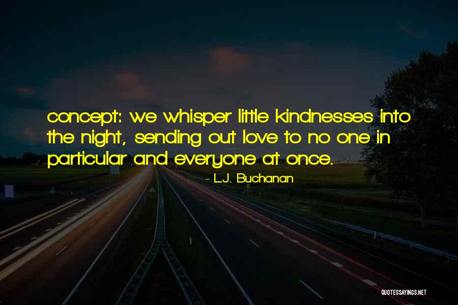 Love Whisper Quotes By L.J. Buchanan Love Whisper Quotes By L.J. Buchanan