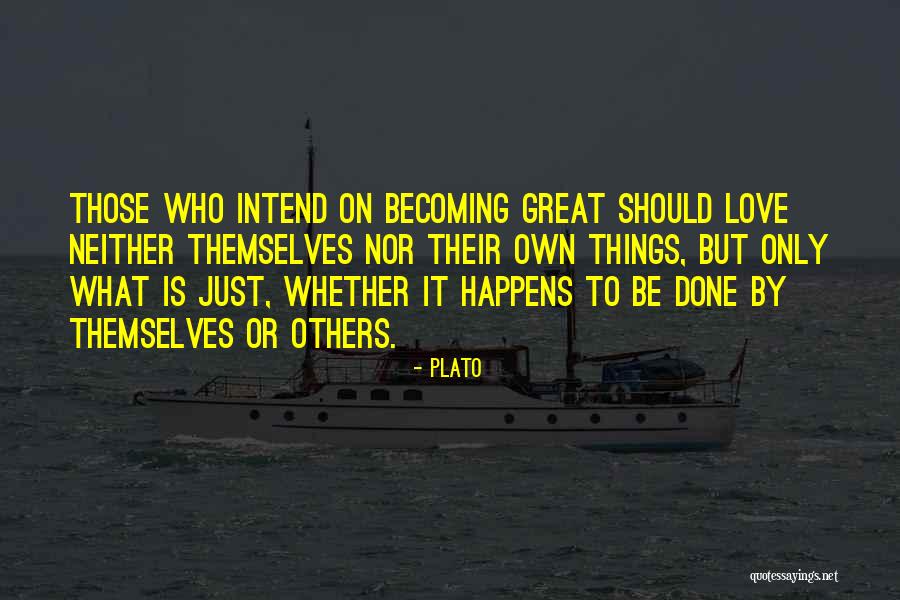 Love Who I Am Becoming Quotes By Plato Love Who I Am Becoming Quotes By Plato