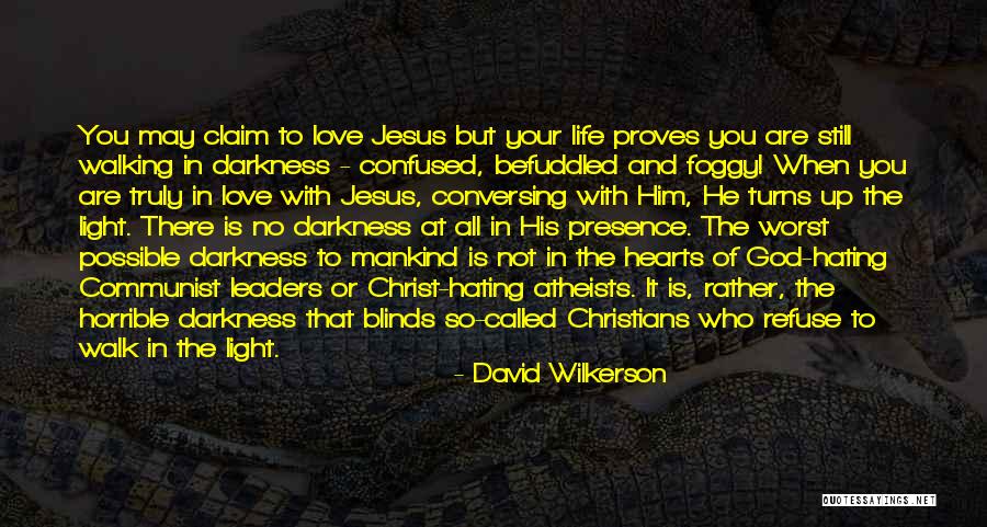 Love Who Is Confused Quotes By David Wilkerson Love Who Is Confused Quotes By David Wilkerson