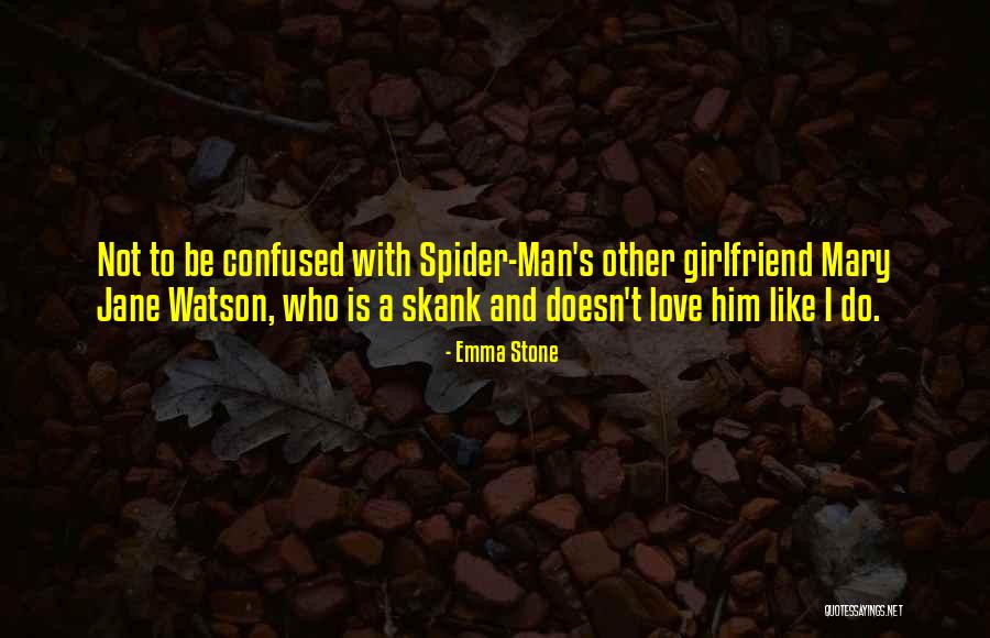 Love Who Is Confused Quotes By Emma Stone Love Who Is Confused Quotes By Emma Stone