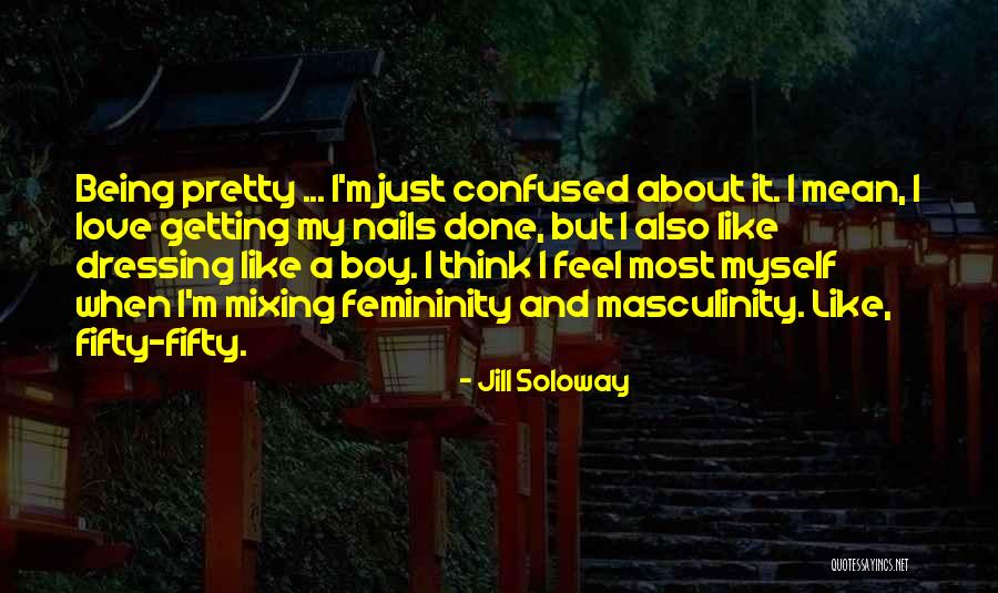 Love Who Is Confused Quotes By Jill Soloway Love Who Is Confused Quotes By Jill Soloway