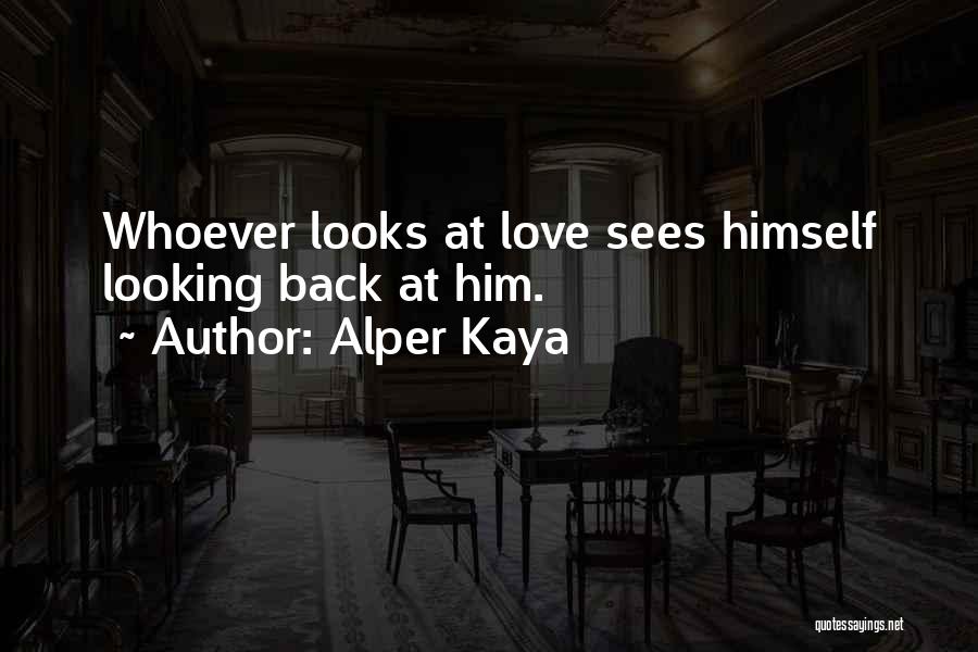 Love Whoever Quotes By Alper Kaya