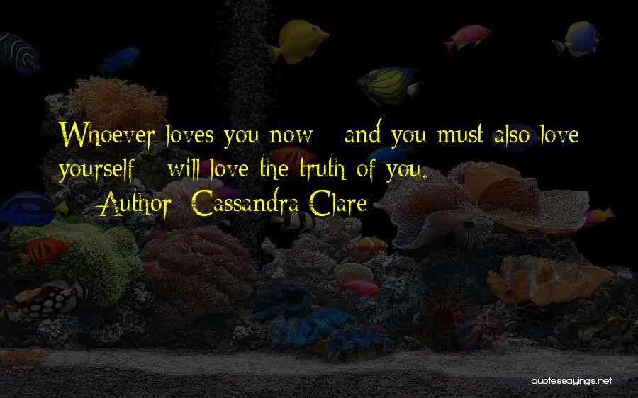 Love Whoever Quotes By Cassandra Clare