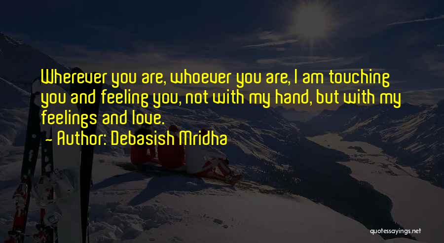 Love Whoever Quotes By Debasish Mridha