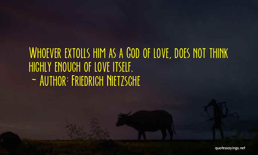 Love Whoever Quotes By Friedrich Nietzsche