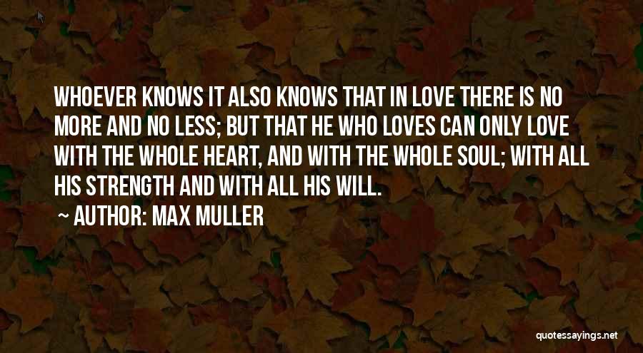 Love Whoever Quotes By Max Muller