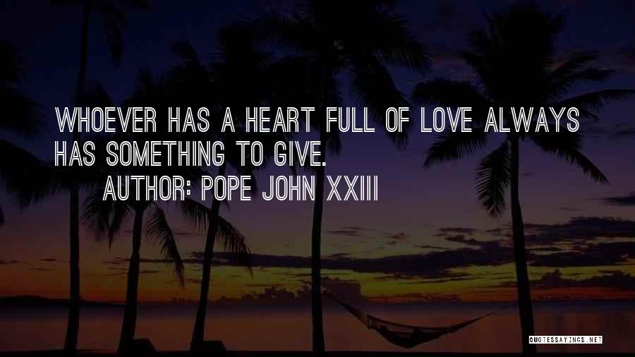 Love Whoever Quotes By Pope John XXIII