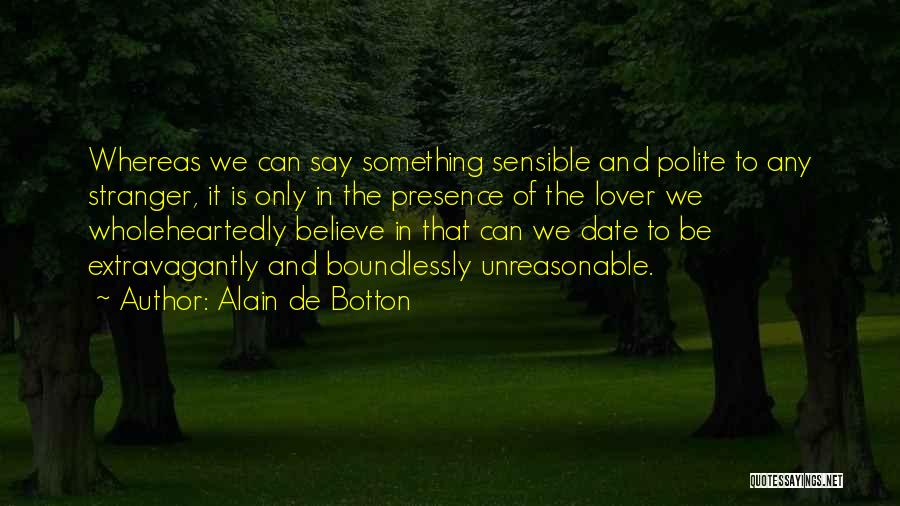 Love Wholeheartedly Quotes By Alain De Botton