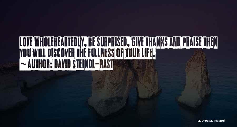 Love Wholeheartedly Quotes By David Steindl-Rast