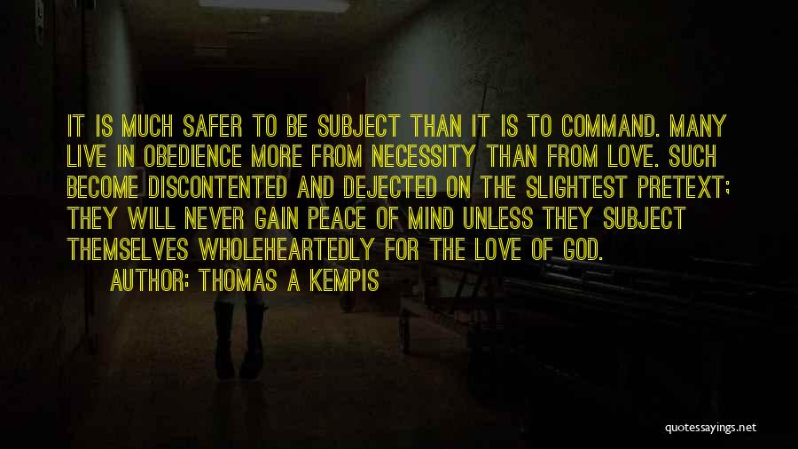 Love Wholeheartedly Quotes By Thomas A Kempis