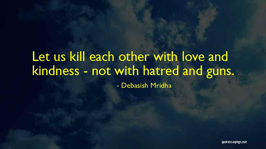 Love Wilde Quotes By Debasish Mridha Love Wilde Quotes By Debasish Mridha