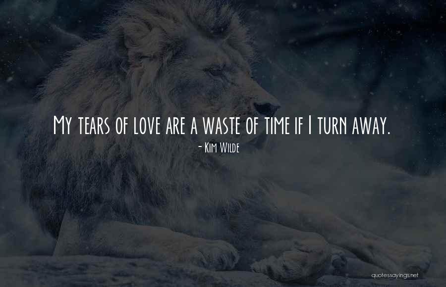 Love Wilde Quotes By Kim Wilde Love Wilde Quotes By Kim Wilde