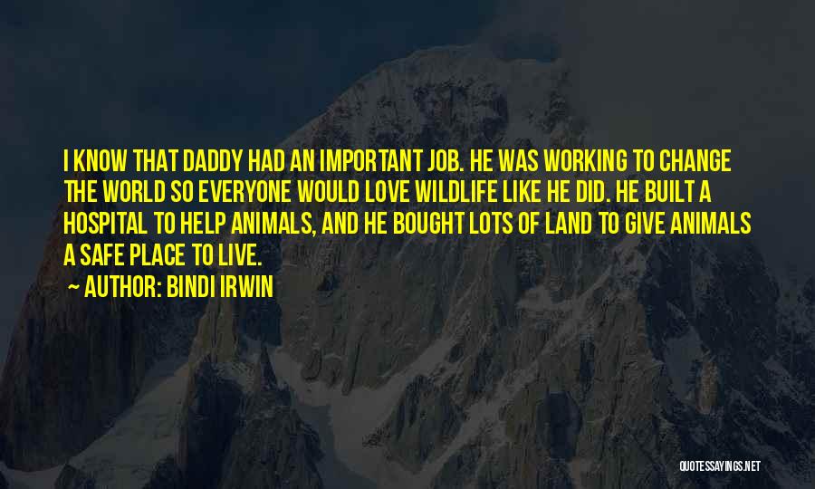 Love Wildlife Quotes By Bindi Irwin