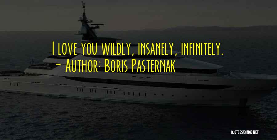 Love Wildly Quotes By Boris Pasternak