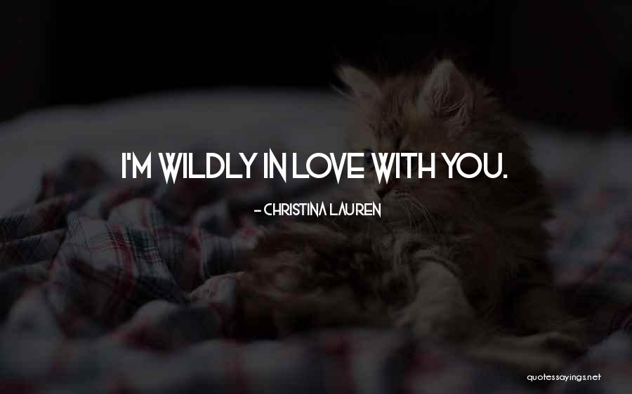 Love Wildly Quotes By Christina Lauren