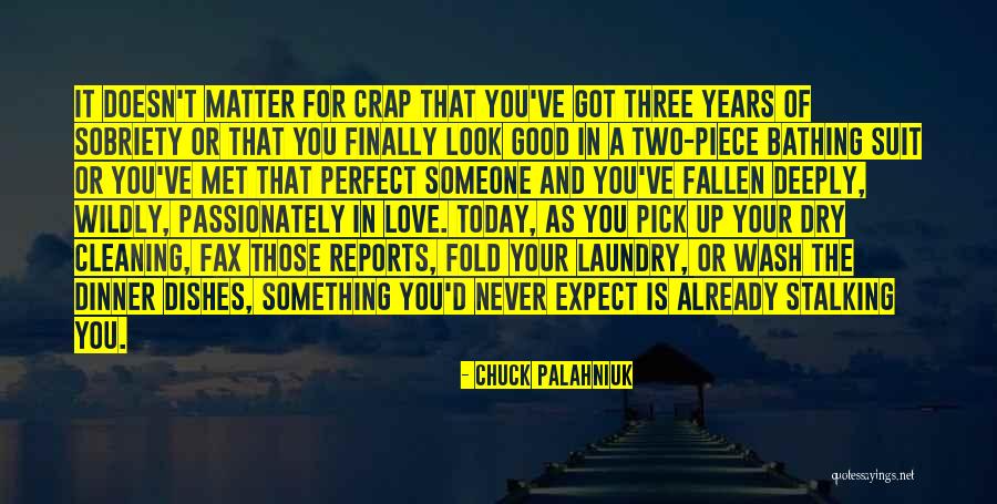 Love Wildly Quotes By Chuck Palahniuk