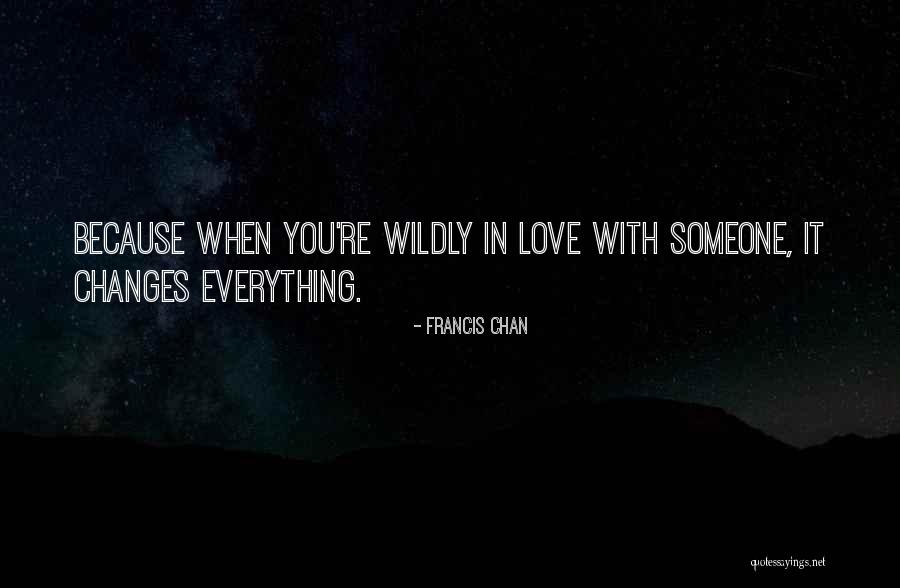 Love Wildly Quotes By Francis Chan