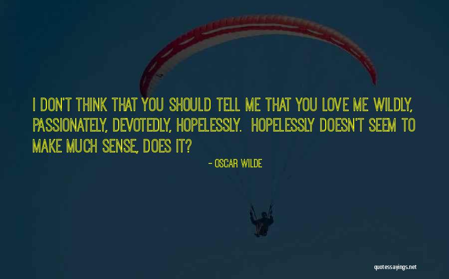 Love Wildly Quotes By Oscar Wilde