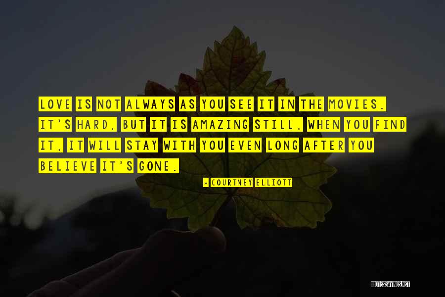 Love Will Always Find You Quotes By Courtney Elliott Love Will Always Find You Quotes By Courtney Elliott