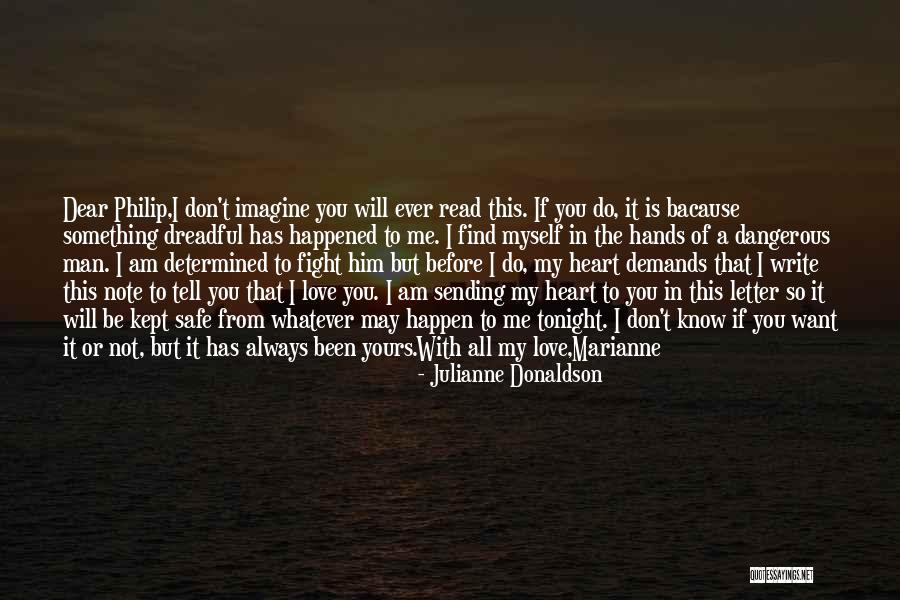 Love Will Always Find You Quotes By Julianne Donaldson Love Will Always Find You Quotes By Julianne Donaldson