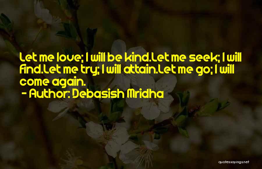 Love Will Come Again Quotes By Debasish Mridha