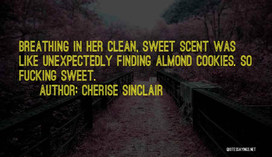 Love Will Come Unexpectedly Quotes By Cherise Sinclair