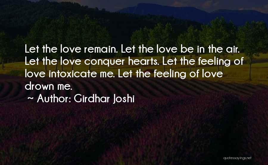 Love Will Conquer All Quotes By Girdhar Joshi