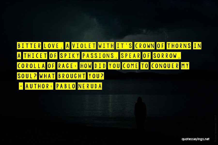 Love Will Conquer All Quotes By Pablo Neruda