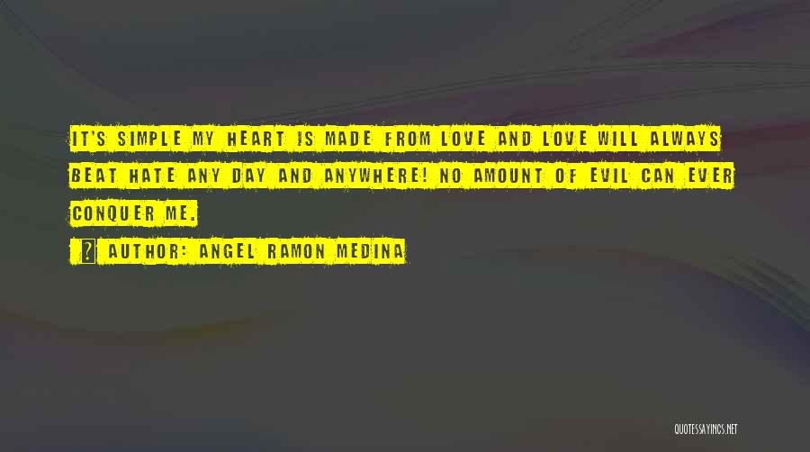 Love Will Conquer Quotes By Angel Ramon Medina