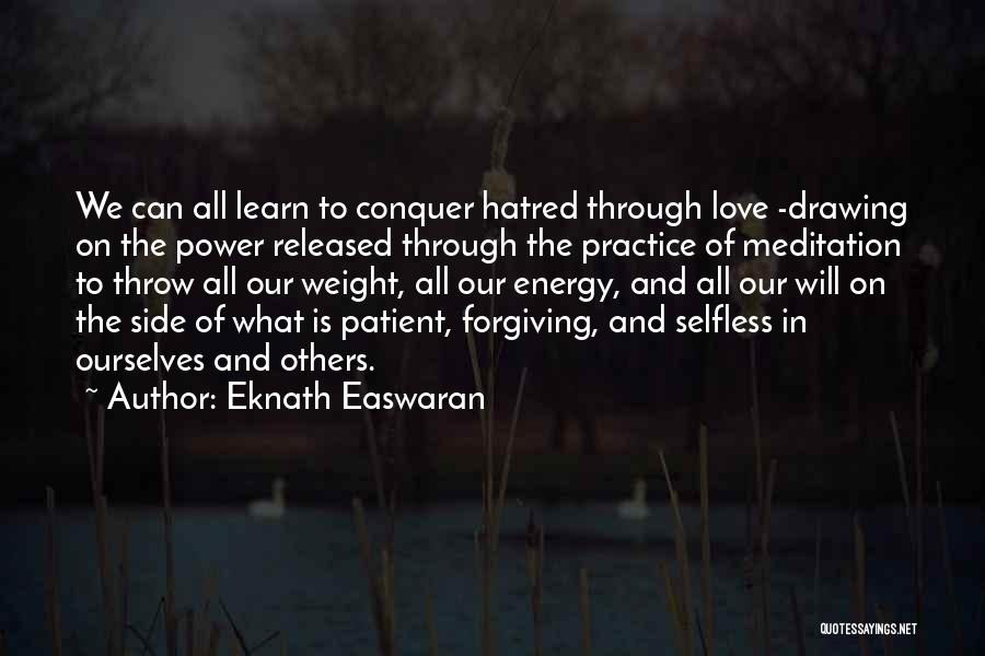 Love Will Conquer Quotes By Eknath Easwaran