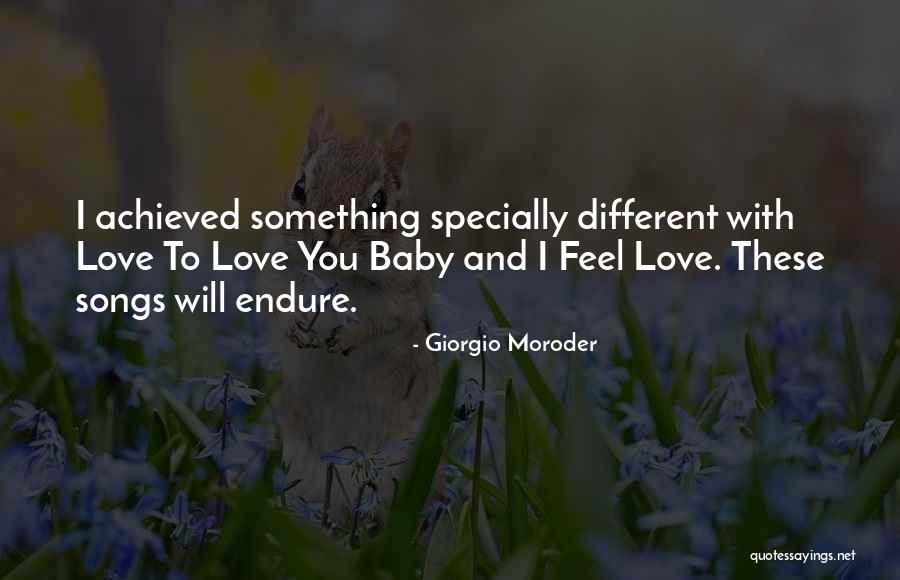 Love Will Endure Quotes By Giorgio Moroder