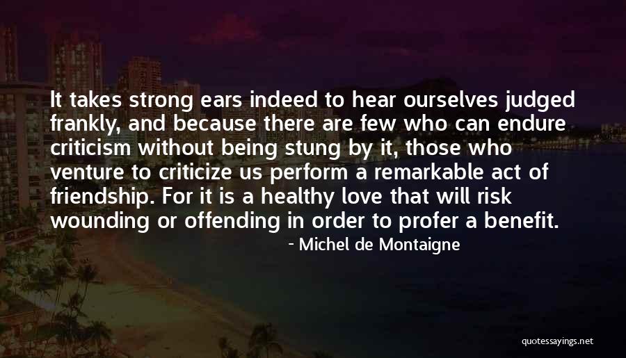 Love Will Endure Quotes By Michel De Montaigne Love Will Endure Quotes By Michel De Montaigne