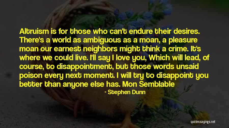 Love Will Endure Quotes By Stephen Dunn