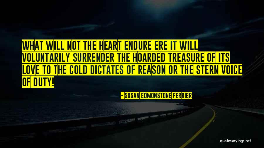 Love Will Endure Quotes By Susan Edmonstone Ferrier Love Will Endure Quotes By Susan Edmonstone Ferrier