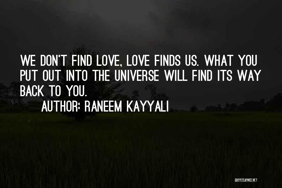 Love Will Find Its Way Back Quotes By Raneem Kayyali